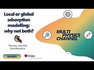 Multiphysics Channel: Adsorption Modeling with OpenModelica (S02E03)