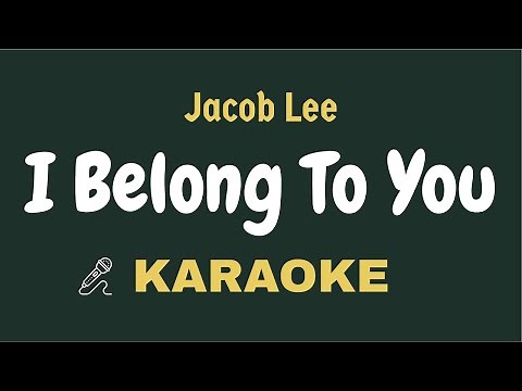 Jacob Lee - I Belong To You ( Karaoke ) Lyrics Video / Acoustic / Piano / Instrumental / Clean Track