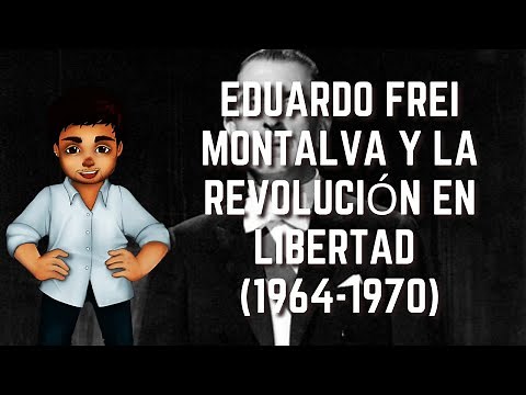 Eduardo Frei Montalva and the Revolution in Freedom (1964-1970) | History of Chile #53