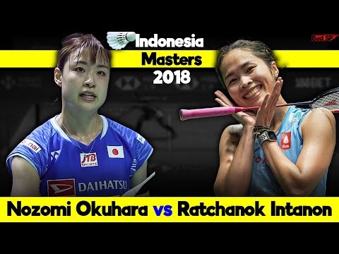Ratchanok Intanon vs Nozomi Okuhara Indonesia Masters 2018 Badminton Match Highlights