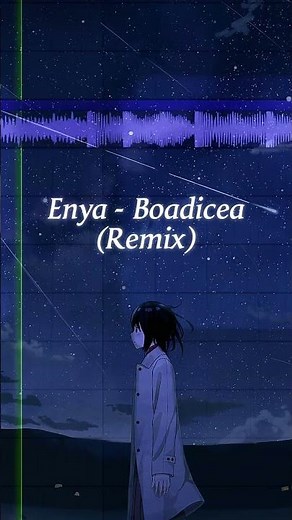 Remix on Boadicea by Enya💙 (OPEN DESCRIPTION)