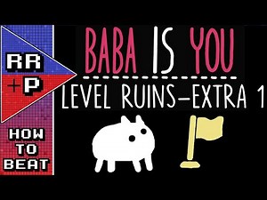 How To Beat/Solve Baba Is You Ruins-Extra 1 (Further Fields) - Baba Is You Puzzle Solution Guide #49