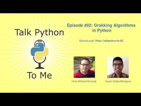 #82: Grokking Algorithms in Python -- Talk Python To Me podcast