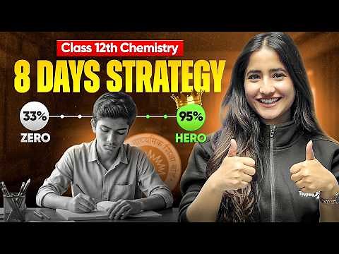 How To Complete Class 12 Chemistry in Last 8 Days?| Stratgey to Score Full Marks in 12th Boards 2026