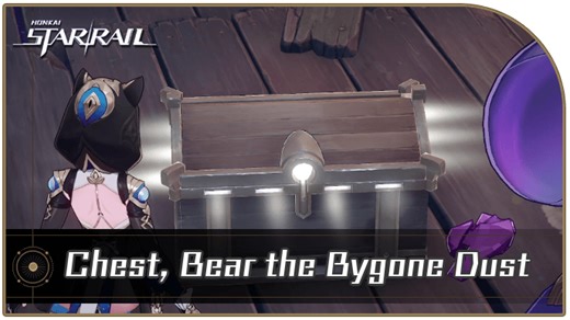 Chest, Bear the Bygone Dust Mission Guide | Honkai: Star Rail｜Game8