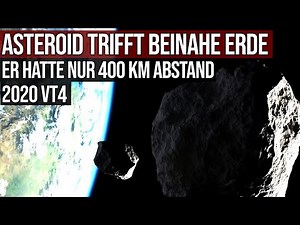 Asteroid trifft beinahe Erde - Nur 400 km Abstand zur Oberfläche - 2020 VT4
