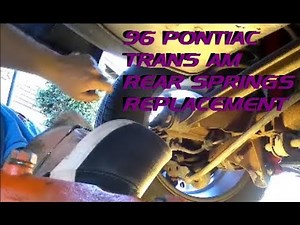 96 PONTIAC TRANS AM REAR SPRING REPLACMENT