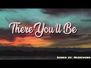 There You'll Be - Faith Hill (Lyrics Video)