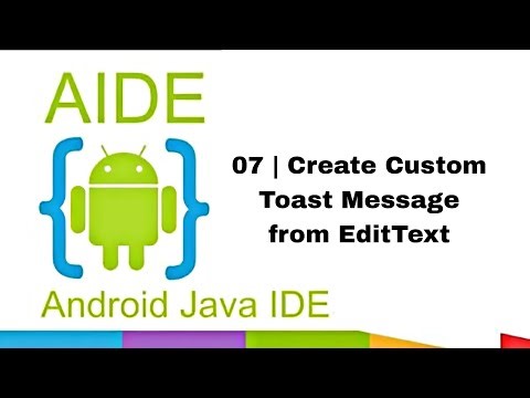 07 | Create Custom Toast Message from EditText in AIDE | Android Development Tutorial