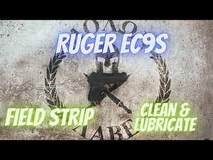 Ruger EC9S, Field Strip. Disassemble, Clean, Lubricate, Reassemble