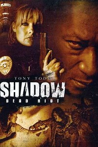 Shadow: Dead Riot (2006) - Movie
