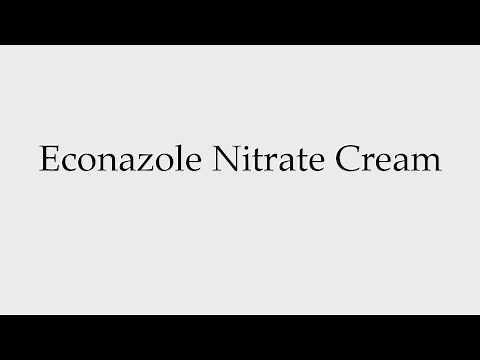 How to Pronounce Econazole Nitrate Cream