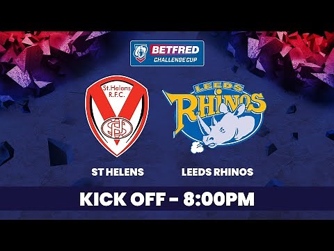 St Helens vs Leeds Rhinos | Betfred Challenge Cup 2025 Round 4 | Full Match