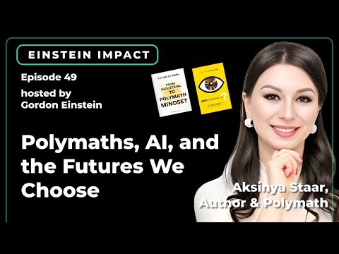 Aksinya Staar | Polymaths, AI, and the Futures We Choose