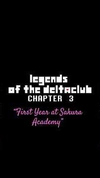 Legends of the Deltaclub CHAP 3 UST - “First Year at Sakura Academy” a Dokirune Flashback AU