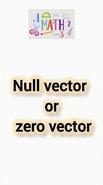 NULL VECTOR |zero vector explanation