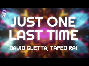 David Guetta, Alexander Ryberg, Tom Liljergen - Just One Last Time (feat. Taped Rai) // Lyrics