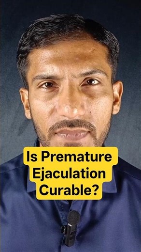 Is Premature Ejaculation Curable?