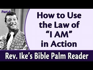 How to Use the Law of "I AM" in Action - Rev. Ike's Bible Palm Reader, Part 4