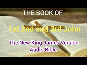 1st 2nd & 3rd John - Audio Bible - NKJV - Dramatized