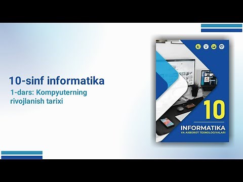 10-sinf informatika 1-dars: Kompyuterning rivojlanish tarixi