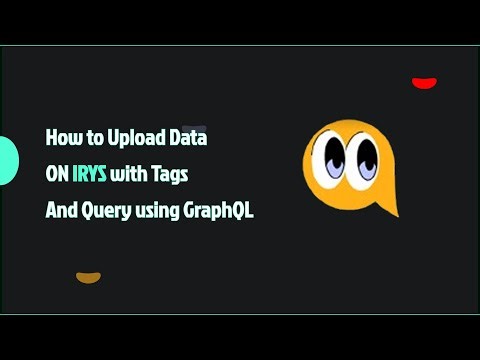 How to Upload Data ON IRYS with Tags. And Query using GraphQL