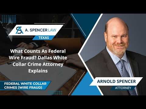 What Counts As Federal Wire Fraud? Dallas White Collar Crime Attorney Explains