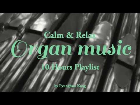 Calm & Relax Organmusic 10 hours playlist (6 repeat)