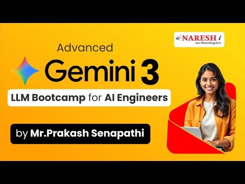 Advanced Gemini 3 LLM Bootcamp for AI Engineers DT @ 10:00 AM by Mr.Prakash Senapathi