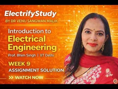 Introduction to Electrical Engineering – Week 9| NPTEL Assignment Solution