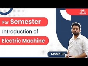 Introduction to Electrical Machine | Lecture 1 | B.Tech semester | Electrical Machines-I | MohitSir