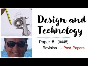 IGCSE 0445 Design and Technology Revision - Past papers (P5) May 2020