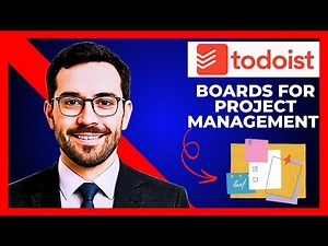 How To Use TODOIST Boards For Project Management (Complete 2025 Guide)