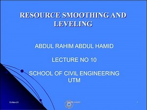 SEAA4113 LECTURE 13-14 RESOURCE SMOOTHING AND LEVELING