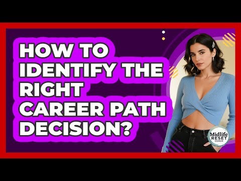 How To Identify The Right Career Path Decision?