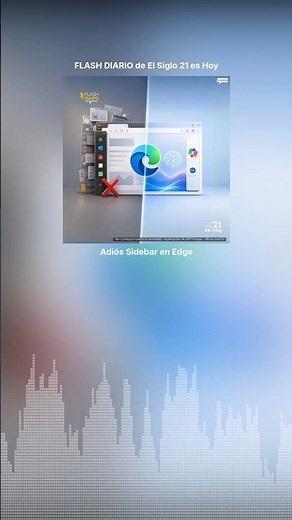 SHORT: Goodbye Sidebar on Edge | FLASH DAILY from The 21st Century is Today