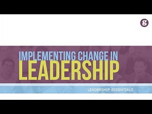 Implementing Change in Leadership