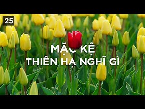Mặc kệ thiên hạ nghĩ gì