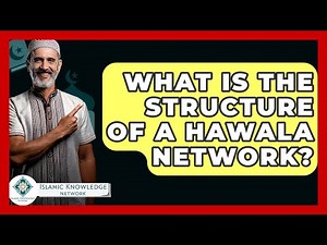 What Is The Structure Of A Hawala Network? - Islamic Knowledge Network