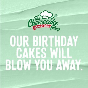 Our Birthday Cakes Will Blow You Away! | The Cheesecake Shop