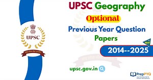 UPSC Geography Optional Previous Year Question Papers PDF Download (2014–2025) — Download & Detailed Analysis With Solution - Preppyq.in