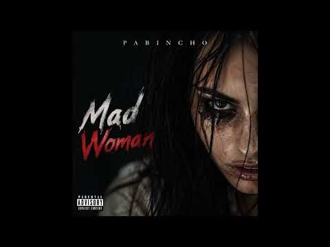 PABINCHO – Mad Woman [Official Music]