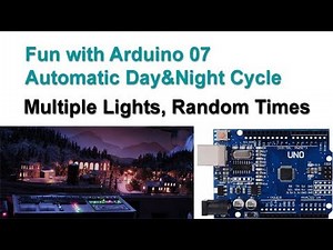 Fun with Arduino 07 Day & Night Cycle, Multiple Light Groups, Random Times