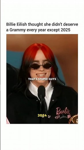 Billie Eilish thought she didn't deserve a Grammy every year except 2025