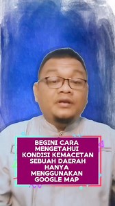 3.4K views · 181 reactions | Cara mengetahui kondisi kemacetan dari google map #tutorial #fbpro #fbprofesional | Usep Saprudin | Facebook