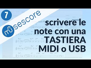 MUSESCORE #07 scrivere le note con una TASTIERA MIDI o USB