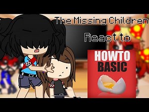 The missing children react to ‪@HowToBasic‬ ||Gacha club|| My FNAF AU