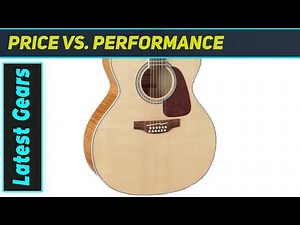 Takamine GJ72CE-12NAT: The Ultimate 12-String Jumbo