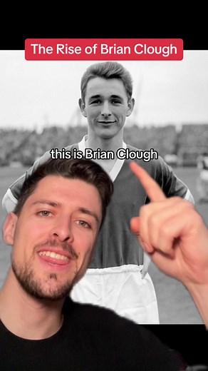 The Story of Brian Clough - Football Facts and Rise of a Legendary Footballer