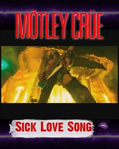 Motley Crue - Sick Love Song | Hairspray Heaven